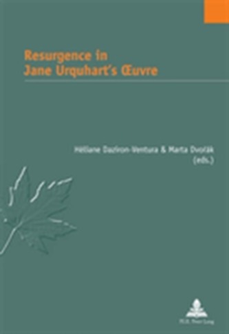 Resurgence in Jane Urquhart's xuvre