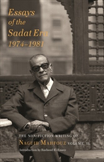 Essays of the Sadat Era 1976-81: The Non-Fiction Writing of Naguib Mahfouz