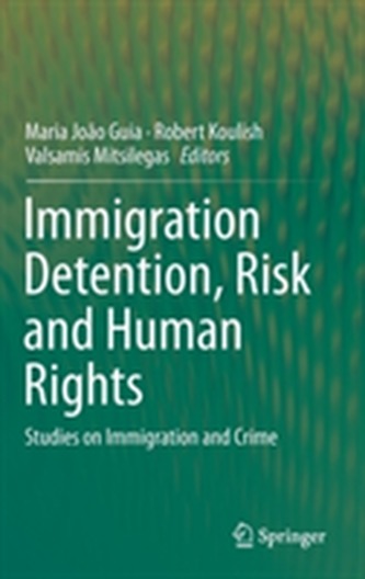 Immigration Detention, Risk and Human Rights Immigration Detention, Risk and Human Rights