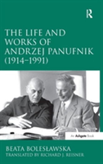 The Life and Works of Andrzej Panufnik (1914-1991)