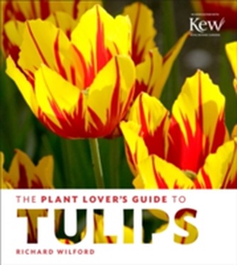 The Plant Lover's Guide to Tulips The Plant Lover's Guide to Tulips