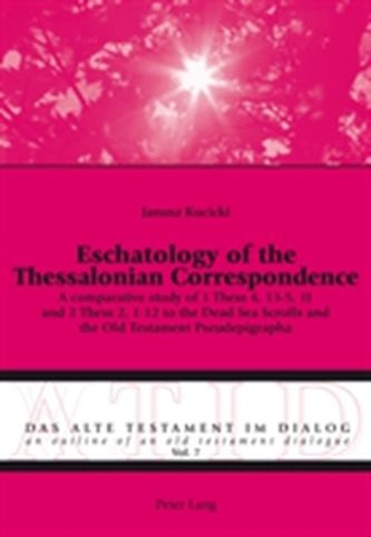 Eschatology of the Thessalonian Correspondence Eschatology of the Thessalonian Correspondence