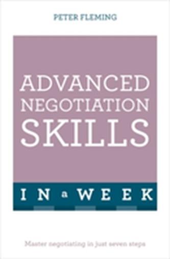 Advanced Negotiation Skills In A Week