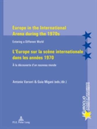 Europe in the International Arena during the 1970s / L'Europe sur la scene internationale dans les annees 1970