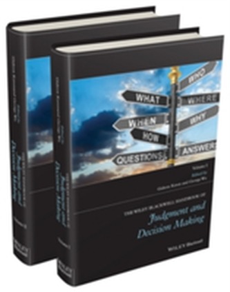 The Wiley Blackwell Handbook of Judgment and Decision Making