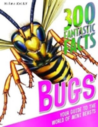 300 Fantastic Facts Bugs