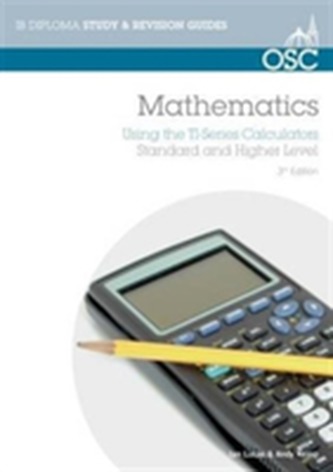 IB Mathematics: Using the TI Series Calculators