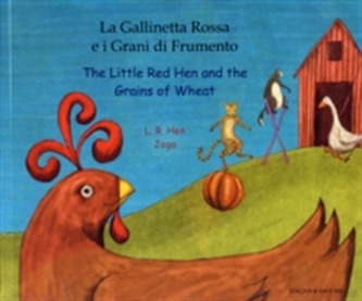 The Little Red Hen and the Grains of Wheat in Italian & English