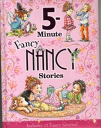 Fancy Nancy: 5-Minute Fancy Nancy Stories Fancy Nancy: 5-Minute Fancy Nancy Stories