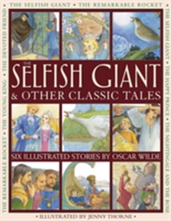 Selfish Giant & Other Classic Tales Selfish Giant & Other Classic Tales