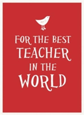 For the Best Teacher in the World