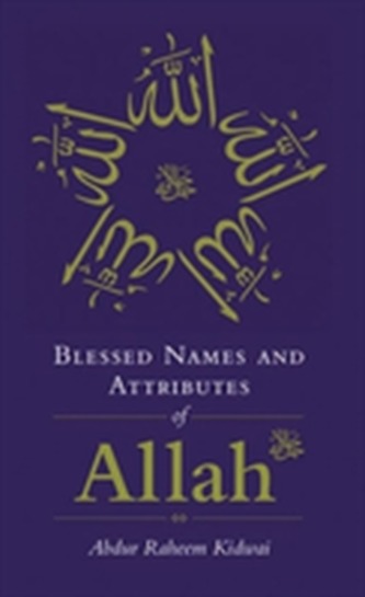 Blessed Names and Attributes of Allah Blessed Names and Attributes of Allah