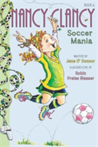 Fancy Nancy: Nancy Clancy, Soccer Mania Fancy Nancy: Nancy Clancy, Soccer Mania