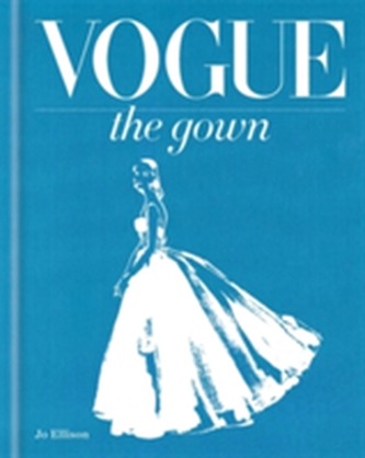 Vogue: The Gown Vogue: The Gown