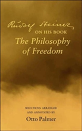 Rudlof Steiner on His Book the Philosophy of Freedom