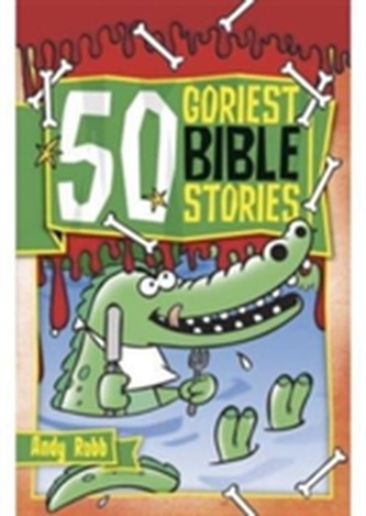 50 Goriest Bible Stories 50 Goriest Bible Stories