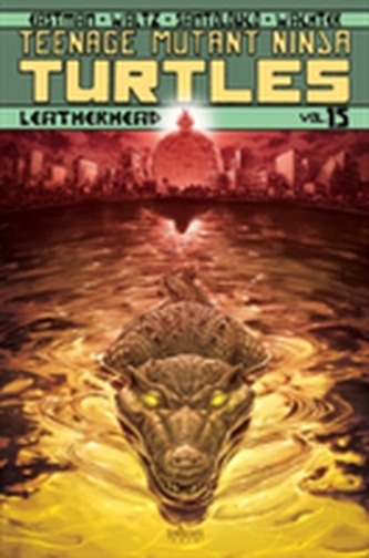 Teenage Mutant Ninja Turtles Volume 15 Leatherhead