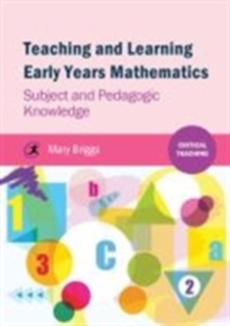 Teaching and Learning Early Years Mathematics Teaching and Learning Early Years Mathematics