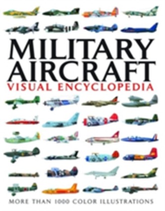Military Aircraft Visual Encylopedia