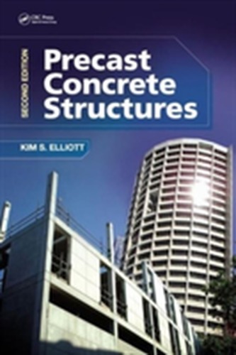 Precast Concrete Structures, Second Edition