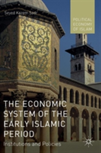 The Economic System of the Early Islamic Period The Economic System of the Early Islamic Period