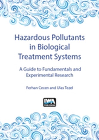 Hazardous Pollutants in Biological Treatment Systems Hazardous Pollutants in Biological Treatment Systems