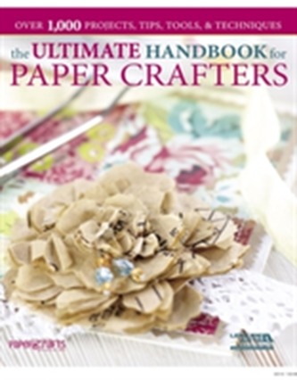 The Ultimate Handbook for Paper Crafters