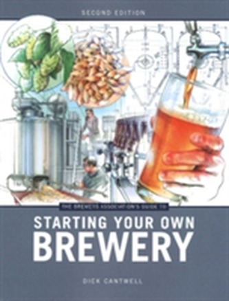 The Brewers Association's Guide to Starting Your Own Brewery