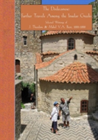 The Dodecanese: Further Travels Among the Insular Greeks The Dodecanese: Further Travels Among the Insular Greeks