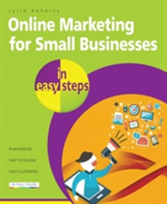 Online Marketing for Small Businesses in Easy Steps