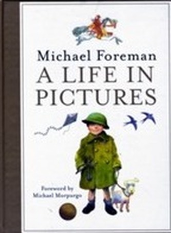 Michael Foreman: A Life in Pictures