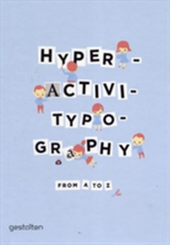Hyperactivitypography from A to Z