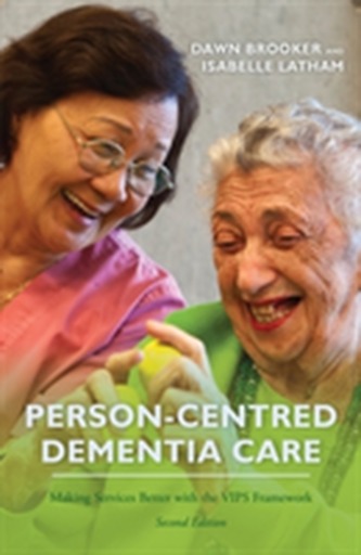 Person-Centred Dementia Care, Second Edition Person-Centred Dementia Care, Second Edition
