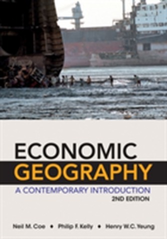 Economic Geography a Contemporary Introduction 2E Economic Geography a Contemporary Introduction 2E