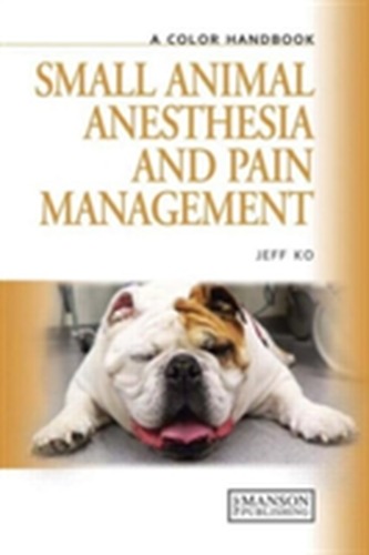 Small Animal Anesthesia and Pain Management