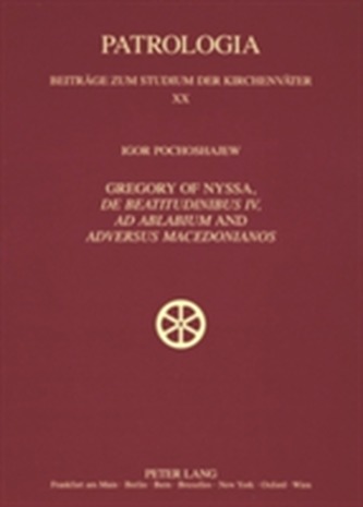 Gregory of Nyssa, De Beatitudinibus, Ad Ablabium and Adversus Macedonianos