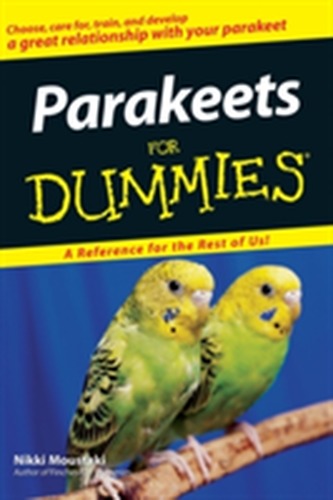 Parakeets for Dummies Parakeets for Dummies