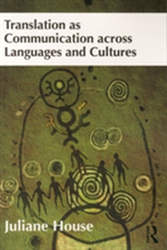 Translation as Communication across Languages and Cultures