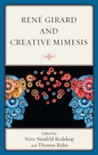 Rene Girard and Creative Mimesis Rene Girard and Creative Mimesis