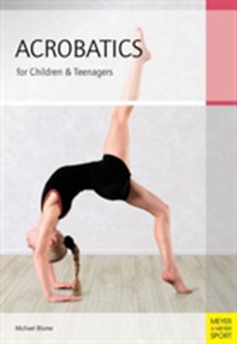 Acrobatics for Children and Teenagers Acrobatics for Children and Teenagers