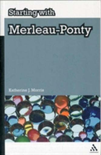 Starting with Merleau-Ponty