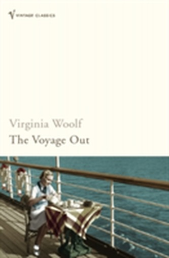The Voyage Out - The Definite Edition : (Vintage Classics) (Virginia Woolf, 1992)