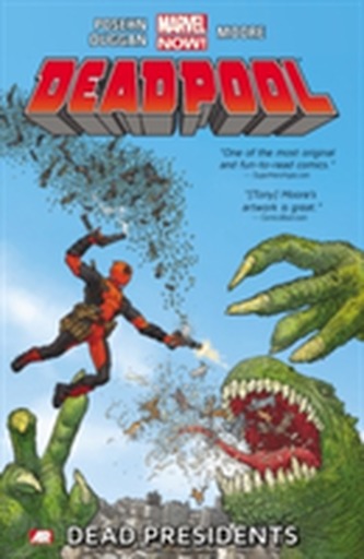 Deadpool - Volume 1: Dead Presidents (marvel Now)