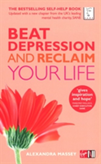 Beat Depression and Reclaim Your Life Beat Depression and Reclaim Your Life