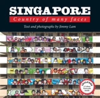 Singapore: Country of Many Faces Singapore: Country of Many Faces