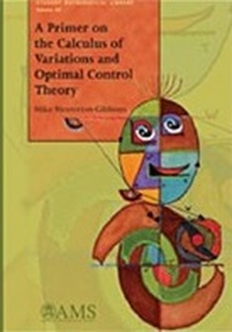 A Primer on the Calculus of Variations and Optimal Control Theory