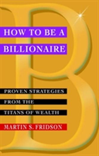How to be a Billionaire