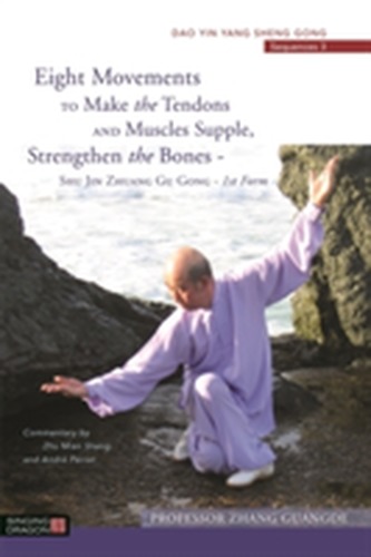 Eight Movements to Make the Tendons and Muscles Supple, Strengthen the Bones - Shu Jin Zhuang Gu Gong - 1st Form