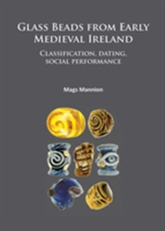 Glass Beads from Early Medieval Ireland