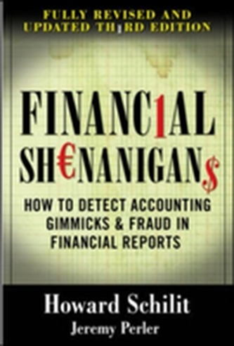 Financial Shenanigans:  How to Detect Accounting Gimmicks & Fraud in Financial Reports, Third Edition